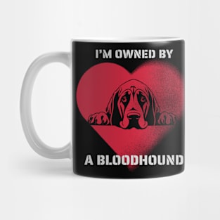 I am owned by a Bloodhound Mug